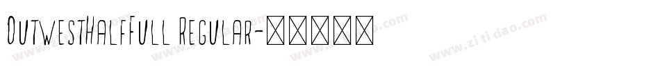 OutwestHalfFull Regular字体转换